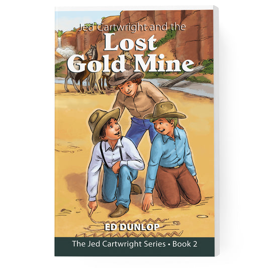 Jed Cartwright and the Lost Gold Mine: The Jed Cartwright Series [Book 2]