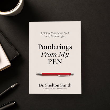 Ponderings From My Pen: 1,000+ Wisdom, Wit and Warnings