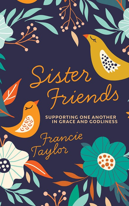 Sister Friends: Supporting One Another in Grace and Godliness