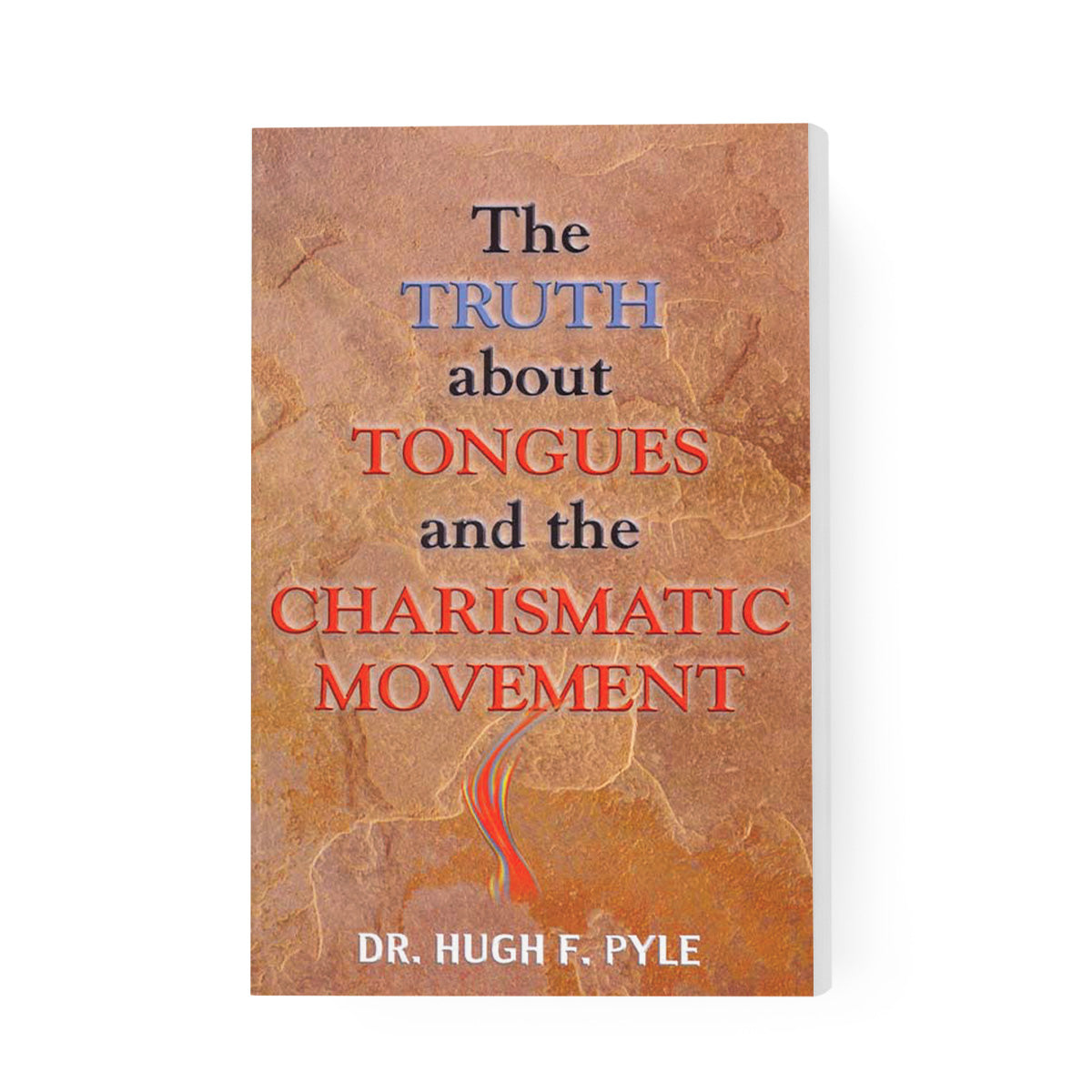 The Truth About Tongues and the Charismatic Movement