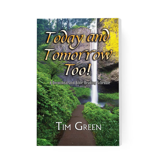 Today and Tomorrow Too!