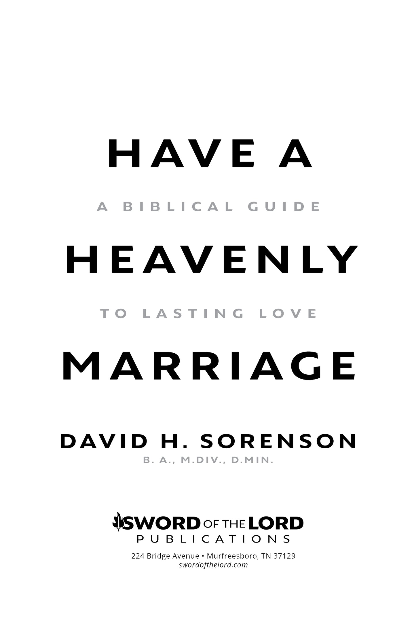 Have a Heavenly Marriage: A Biblical Guide to Lasting Love
