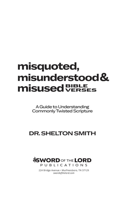 Misquoted, Misunderstood and Misused Bible Verses: A Guide to Understanding Commonly Twisted Scripture