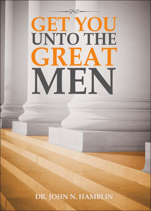 Get You Unto the Great Men