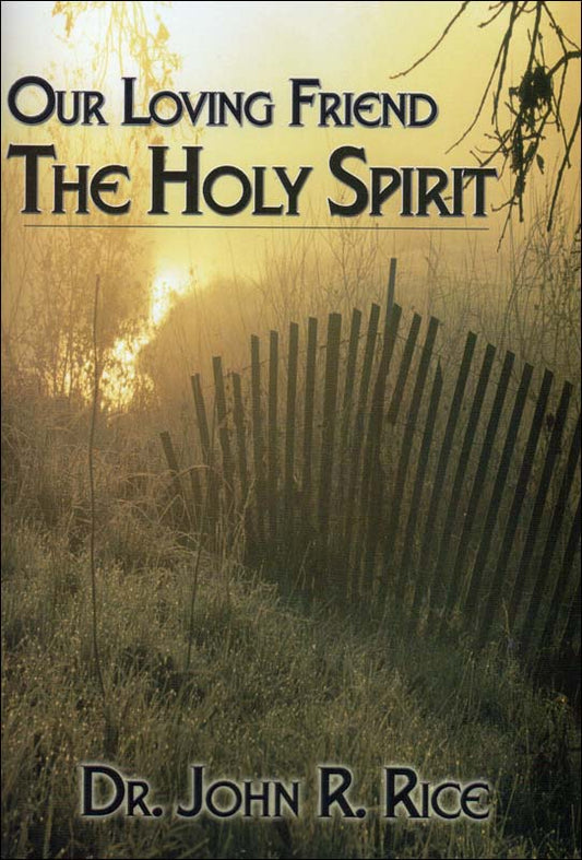 Our Loving Friend—The Holy Spirit