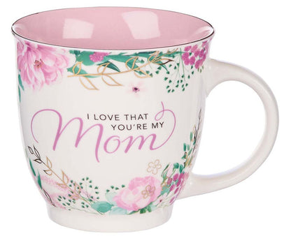 I Love That You're My Mom Mug