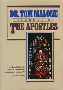 Dr. Tom Malone Preaches on the Apostles