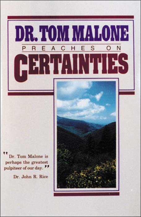 Dr. Tom Malone Preaches on Certainties