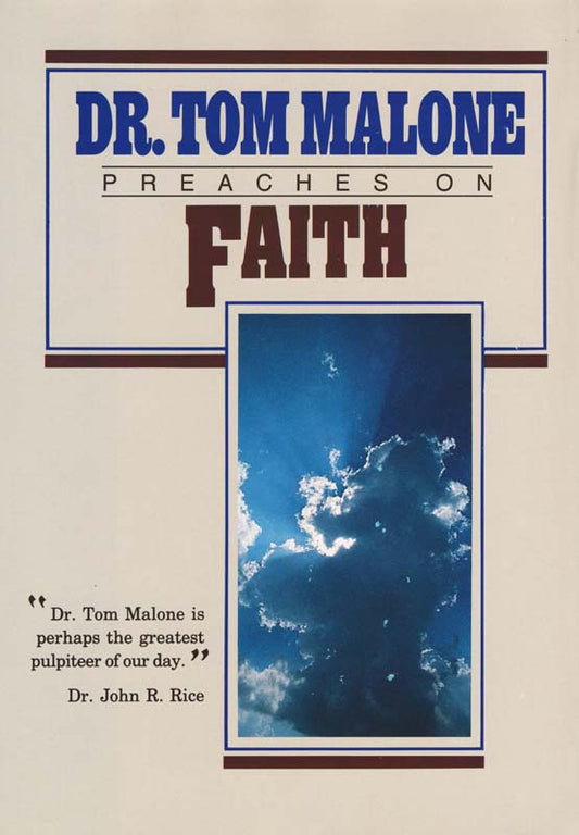 Dr. Tom Malone Preaches on Faith