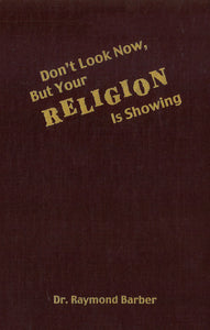 Don't Look Now, But Your Religion Is Showing