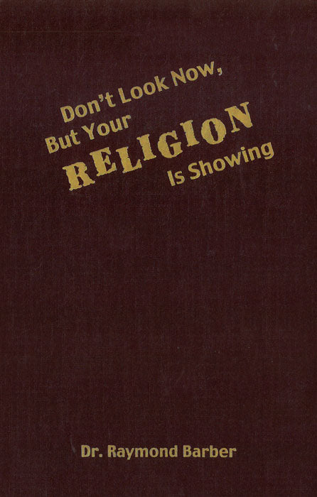 Don't Look Now, But Your Religion Is Showing