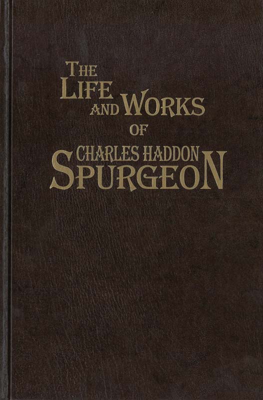 Life and Works of Charles Haddon Spurgeon, The