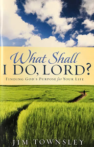 What Shall I Do, Lord?