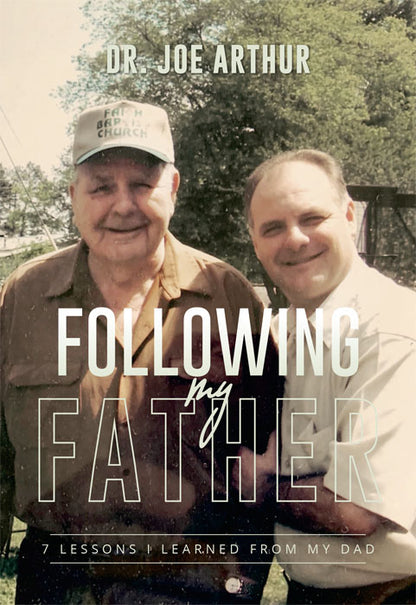 Following My Father: 7 Lessons I Learned from My Dad