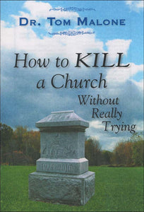 How to Kill A Church Without Really Trying