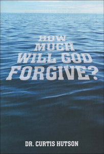 How Much Will God Forgive?