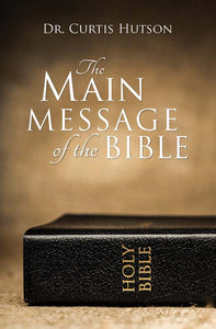 Main Message of the Bible, The
