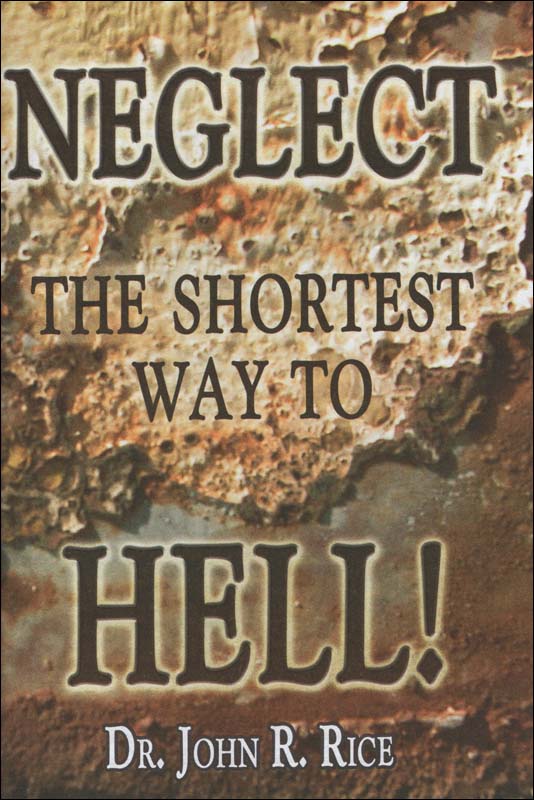 Neglect—The Shortest Way to Hell!