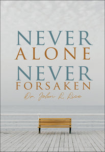 Never Alone, Never Forsaken