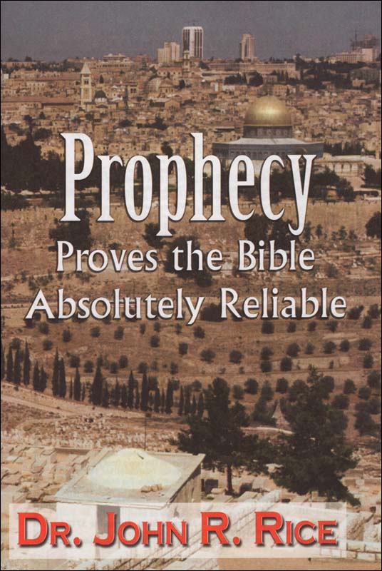 Prophecy Proves the Bible Absolutely Reliable