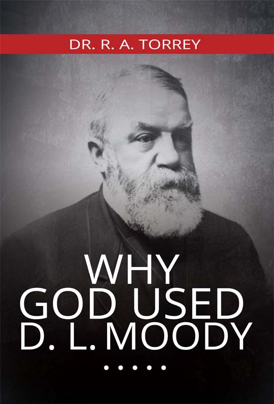 Why God Used D. L. Moody