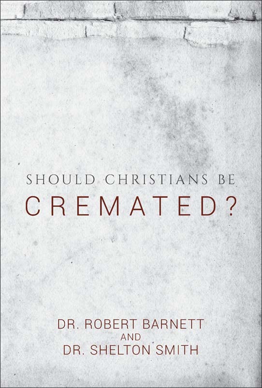 Should Christians Be Cremated?