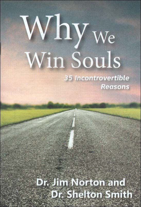 Why We Win Souls: 35 Incontrovertible Reasons