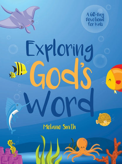 Exploring God's Word: A 60-Day Devotional for Kids