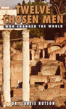 Load image into Gallery viewer, Twelve Chosen Men Who Changed the World
