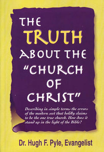 Truth About the "Church of Christ", The