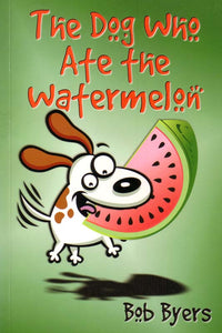 Dog Who Ate the Watermelon, The