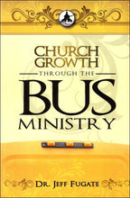 Load image into Gallery viewer, Church Growth Through the Bus Ministry
