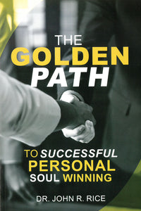 Golden Path to Successful Personal Soul Winning, The