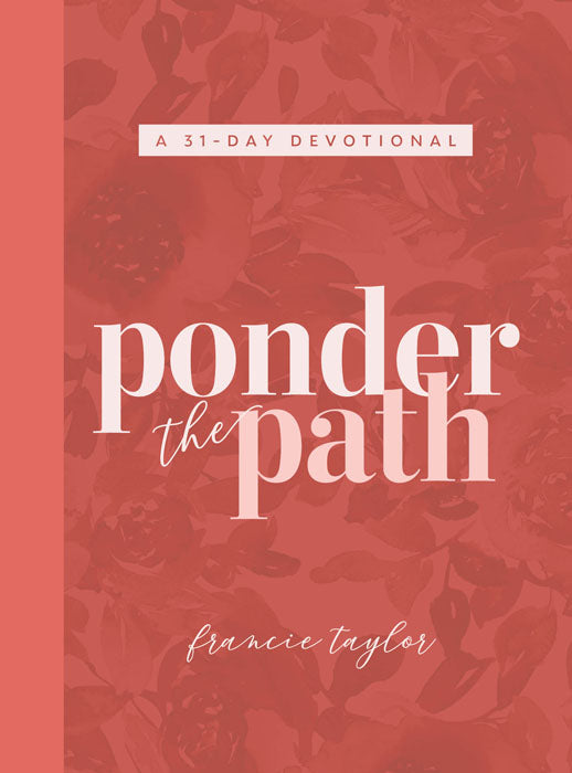 Ponder the Path: A 31-Day Devotional