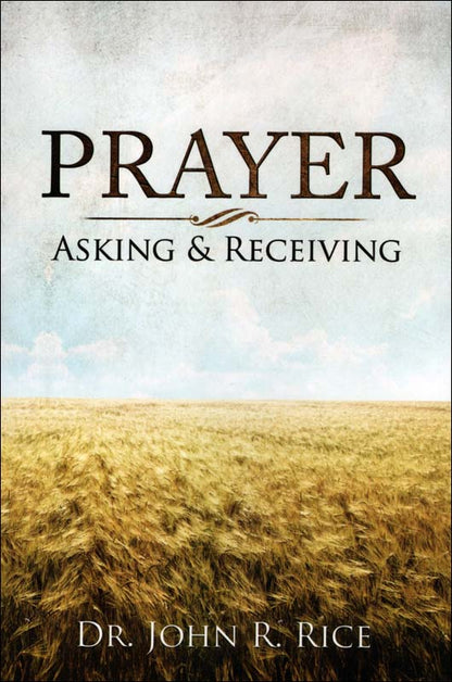 Prayer—Asking and Receiving