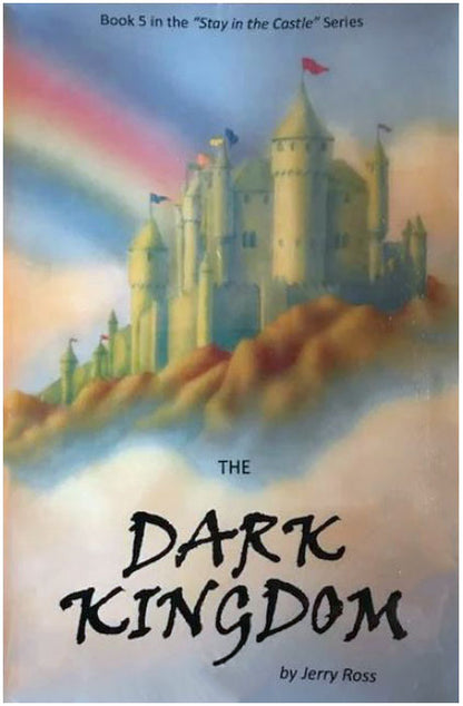 The Dark Kingdom: Stay in the Castle Series [Book 5]